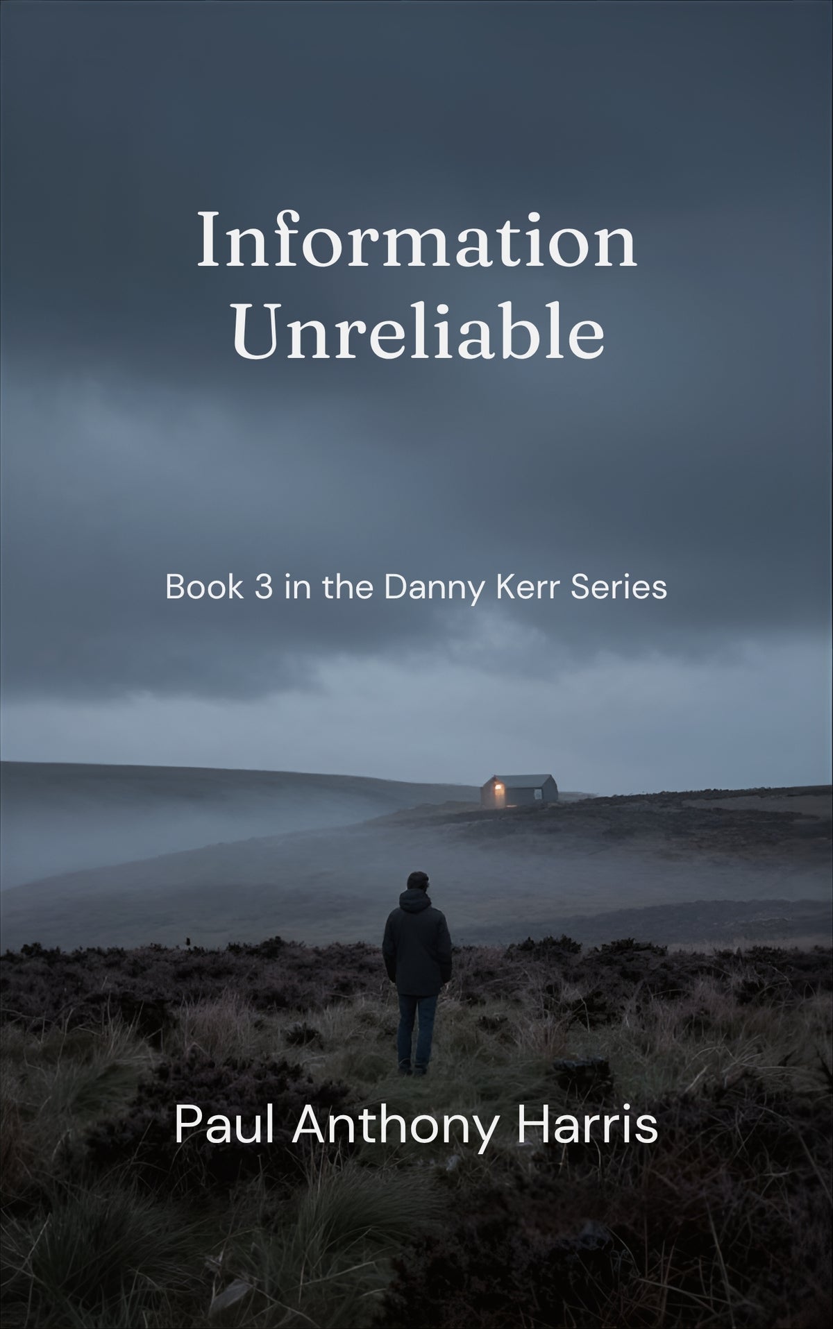 Information Unreliable book cover, Danny Kerr Series